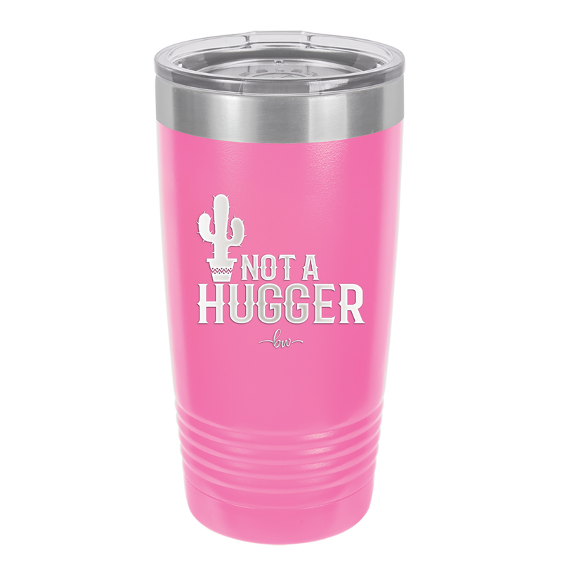 Not a Hugger - Laser Engraved Stainless Steel Drinkware - 2260 -