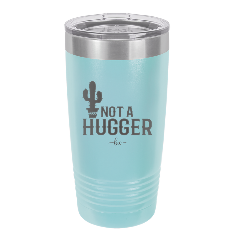 Not a Hugger - Laser Engraved Stainless Steel Drinkware - 2260 -