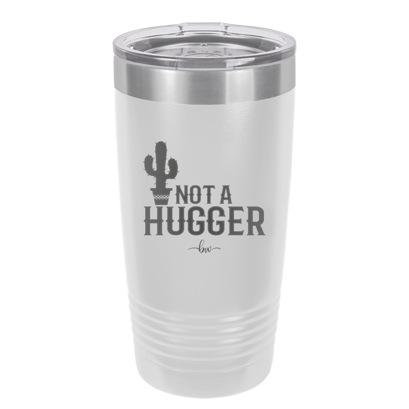 Not a Hugger - Laser Engraved Stainless Steel Drinkware - 2260 -