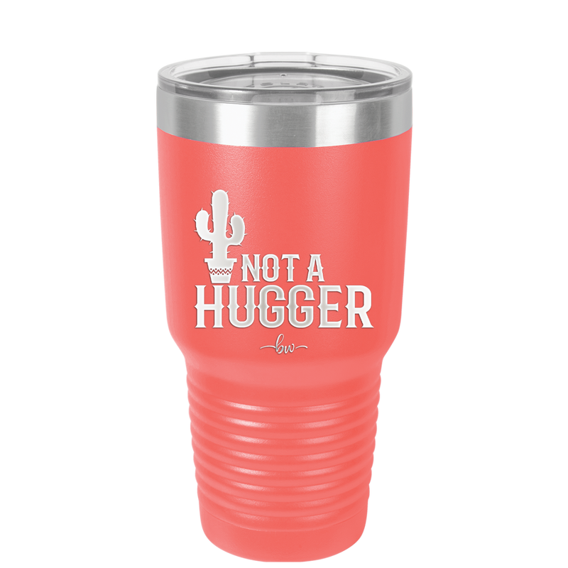 Not a Hugger - Laser Engraved Stainless Steel Drinkware - 2260 -