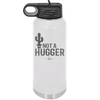 Not a Hugger - Laser Engraved Stainless Steel Drinkware - 2260 -