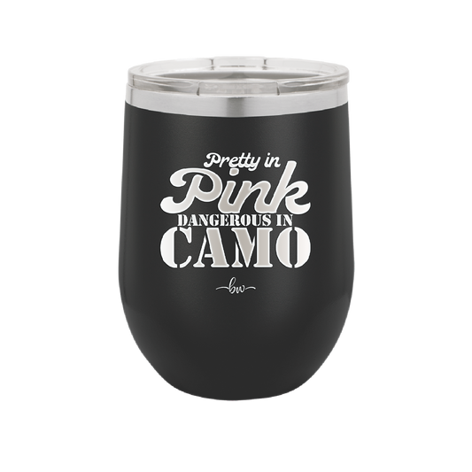 Pretty in Pink Dangerous in Camo - Laser Engraved Stainless Steel Drinkware - 2261 -