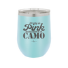 Pretty in Pink Dangerous in Camo - Laser Engraved Stainless Steel Drinkware - 2261 -