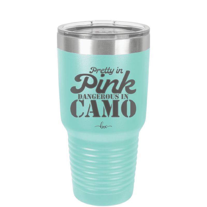 Pretty in Pink Dangerous in Camo - Laser Engraved Stainless Steel Drinkware - 2261 -
