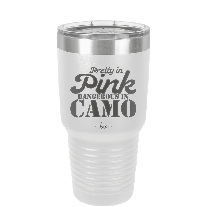 Pretty in Pink Dangerous in Camo - Laser Engraved Stainless Steel Drinkware - 2261 -