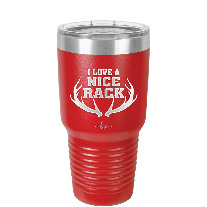 I Love a Nice Rack - Laser Engraved Stainless Steel Drinkware - 2262 -