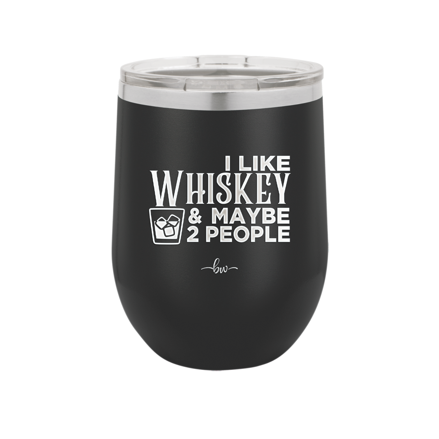I Like Whiskey and Maybe 2 People - Laser Engraved Stainless Steel Drinkware - 2264 -