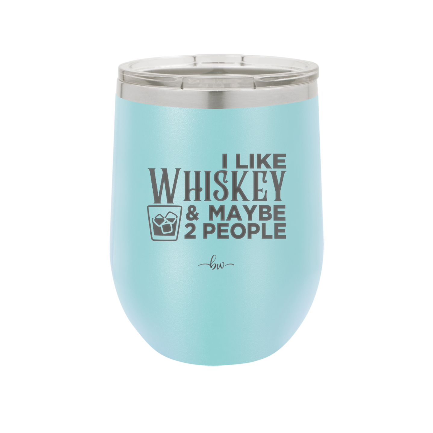 I Like Whiskey and Maybe 2 People - Laser Engraved Stainless Steel Drinkware - 2264 -