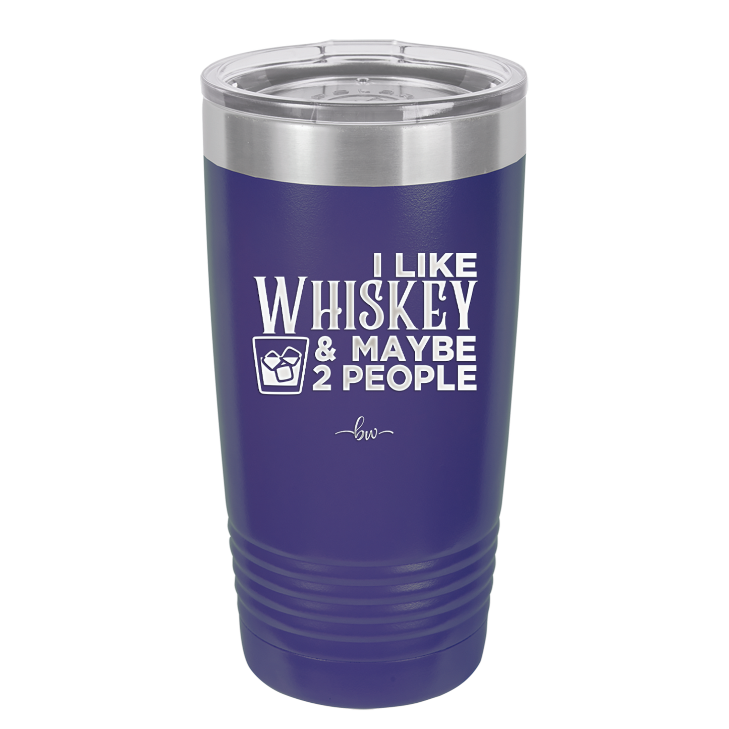 I Like Whiskey and Maybe 2 People - Laser Engraved Stainless Steel Drinkware - 2264 -
