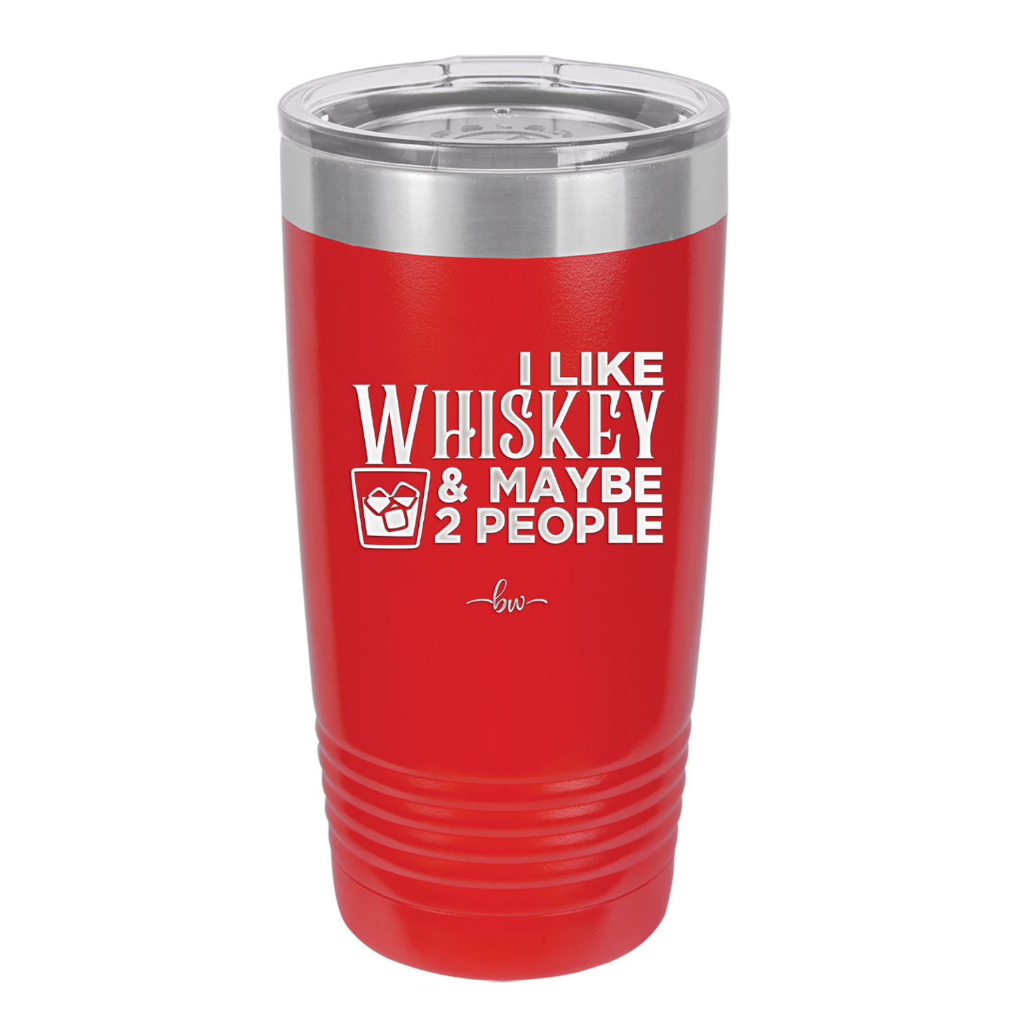 I Like Whiskey and Maybe 2 People - Laser Engraved Stainless Steel Drinkware - 2264 -