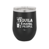 I Like Tequila and Maybe 2 People - Laser Engraved Stainless Steel Drinkware - 2265 -