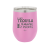 I Like Tequila and Maybe 2 People - Laser Engraved Stainless Steel Drinkware - 2265 -