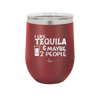 I Like Tequila and Maybe 2 People - Laser Engraved Stainless Steel Drinkware - 2265 -