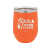 I Like Tequila and Maybe 2 People - Laser Engraved Stainless Steel Drinkware - 2265 -