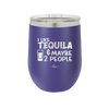 I Like Tequila and Maybe 2 People - Laser Engraved Stainless Steel Drinkware - 2265 -