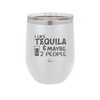 I Like Tequila and Maybe 2 People - Laser Engraved Stainless Steel Drinkware - 2265 -