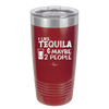 I Like Tequila and Maybe 2 People - Laser Engraved Stainless Steel Drinkware - 2265 -