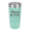 I Like Tequila and Maybe 2 People - Laser Engraved Stainless Steel Drinkware - 2265 -