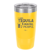I Like Tequila and Maybe 2 People - Laser Engraved Stainless Steel Drinkware - 2265 -