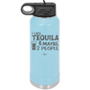 I Like Tequila and Maybe 2 People - Laser Engraved Stainless Steel Drinkware - 2265 -
