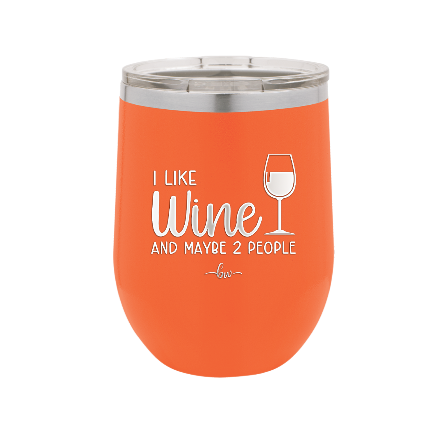 I Like Wine and Maybe 2 People - Laser Engraved Stainless Steel Drinkware - 2266 -