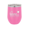 I Like Wine and Maybe 2 People - Laser Engraved Stainless Steel Drinkware - 2266 -