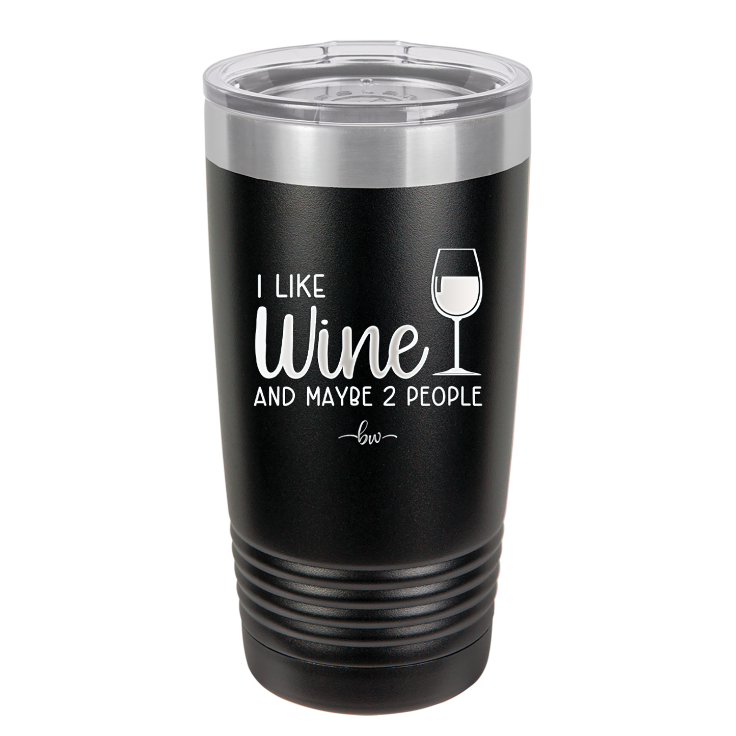 I Like Wine and Maybe 2 People - Laser Engraved Stainless Steel Drinkware - 2266 -