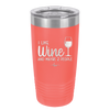 I Like Wine and Maybe 2 People - Laser Engraved Stainless Steel Drinkware - 2266 -