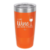 I Like Wine and Maybe 2 People - Laser Engraved Stainless Steel Drinkware - 2266 -