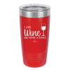 I Like Wine and Maybe 2 People - Laser Engraved Stainless Steel Drinkware - 2266 -