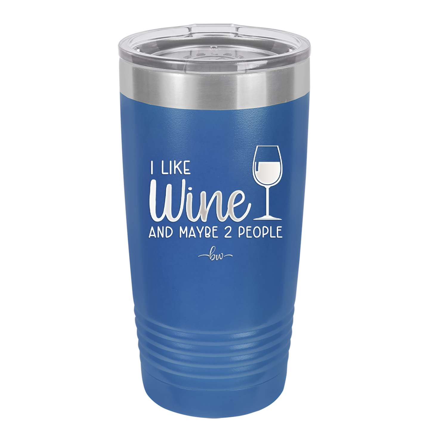 I Like Wine and Maybe 2 People - Laser Engraved Stainless Steel Drinkware - 2266 -