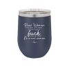 Real Women Drink Beer and Swear and Don't Give a Fuck What You Think - Laser Engraved Stainless Steel Drinkware - 2267 -