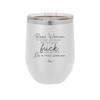 Real Women Drink Beer and Swear and Don't Give a Fuck What You Think - Laser Engraved Stainless Steel Drinkware - 2267 -