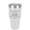 Real Women Drink Beer and Swear and Don't Give a Fuck What You Think - Laser Engraved Stainless Steel Drinkware - 2267 -