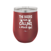 The Beers are Calling I Must Go - Laser Engraved Stainless Steel Drinkware - 2268 -