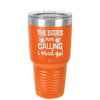 The Beers are Calling I Must Go - Laser Engraved Stainless Steel Drinkware - 2268 -