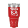 The Beers are Calling I Must Go - Laser Engraved Stainless Steel Drinkware - 2268 -