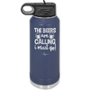 The Beers are Calling I Must Go - Laser Engraved Stainless Steel Drinkware - 2268 -