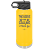The Beers are Calling I Must Go - Laser Engraved Stainless Steel Drinkware - 2268 -