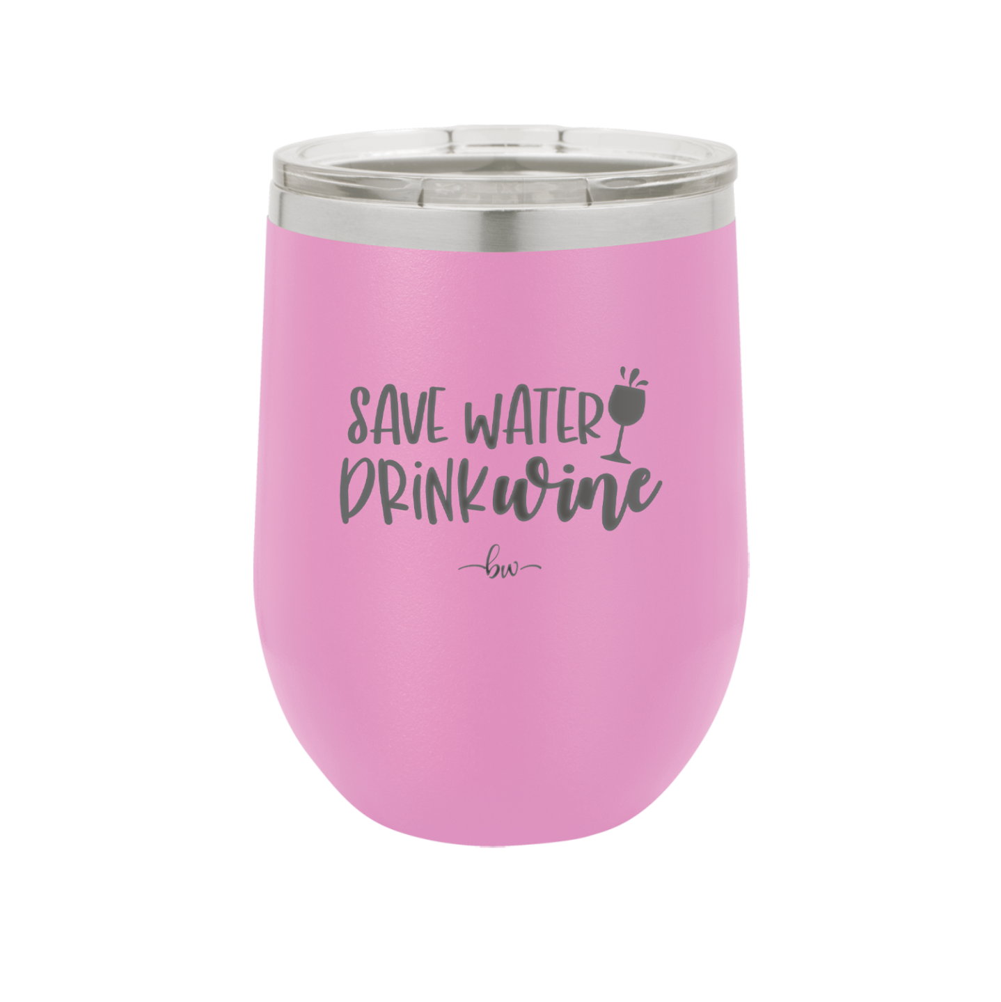Save Water Drink Wine - Laser Engraved Stainless Steel Drinkware - 2270 -