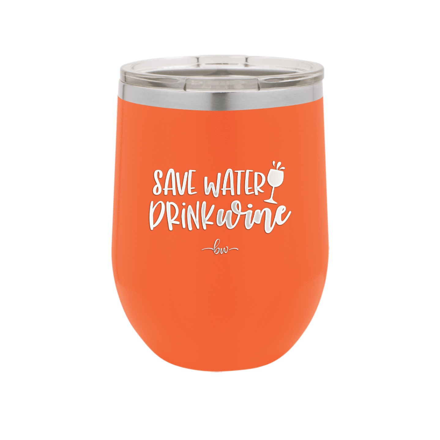 Save Water Drink Wine - Laser Engraved Stainless Steel Drinkware - 2270 -