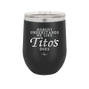 Nobody Understands Me Like Tito's Does - Laser Engraved Stainless Steel Drinkware - 2271 -