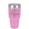 Nobody Understands Me Like Tito's Does - Laser Engraved Stainless Steel Drinkware - 2271 -