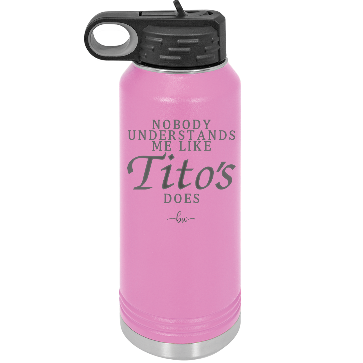 Nobody Understands Me Like Tito's Does - Laser Engraved Stainless Steel Drinkware - 2271 -