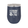 Man With Corona Seeks Woman with Lyme - Laser Engraved Stainless Steel Drinkware - 2272 -