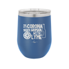 Man With Corona Seeks Woman with Lyme - Laser Engraved Stainless Steel Drinkware - 2272 -