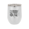 Man With Corona Seeks Woman with Lyme - Laser Engraved Stainless Steel Drinkware - 2272 -