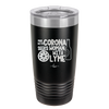 Man With Corona Seeks Woman with Lyme - Laser Engraved Stainless Steel Drinkware - 2272 -