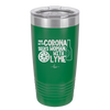 Man With Corona Seeks Woman with Lyme - Laser Engraved Stainless Steel Drinkware - 2272 -