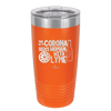 Man With Corona Seeks Woman with Lyme - Laser Engraved Stainless Steel Drinkware - 2272 -